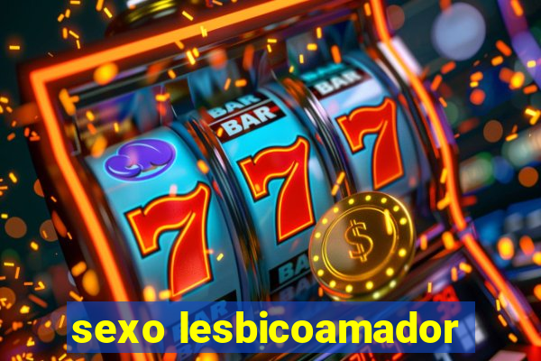 sexo lesbicoamador